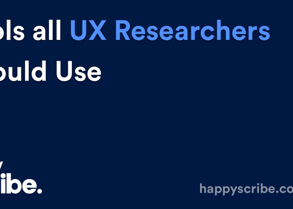 Tools All UX Researchers Should Use