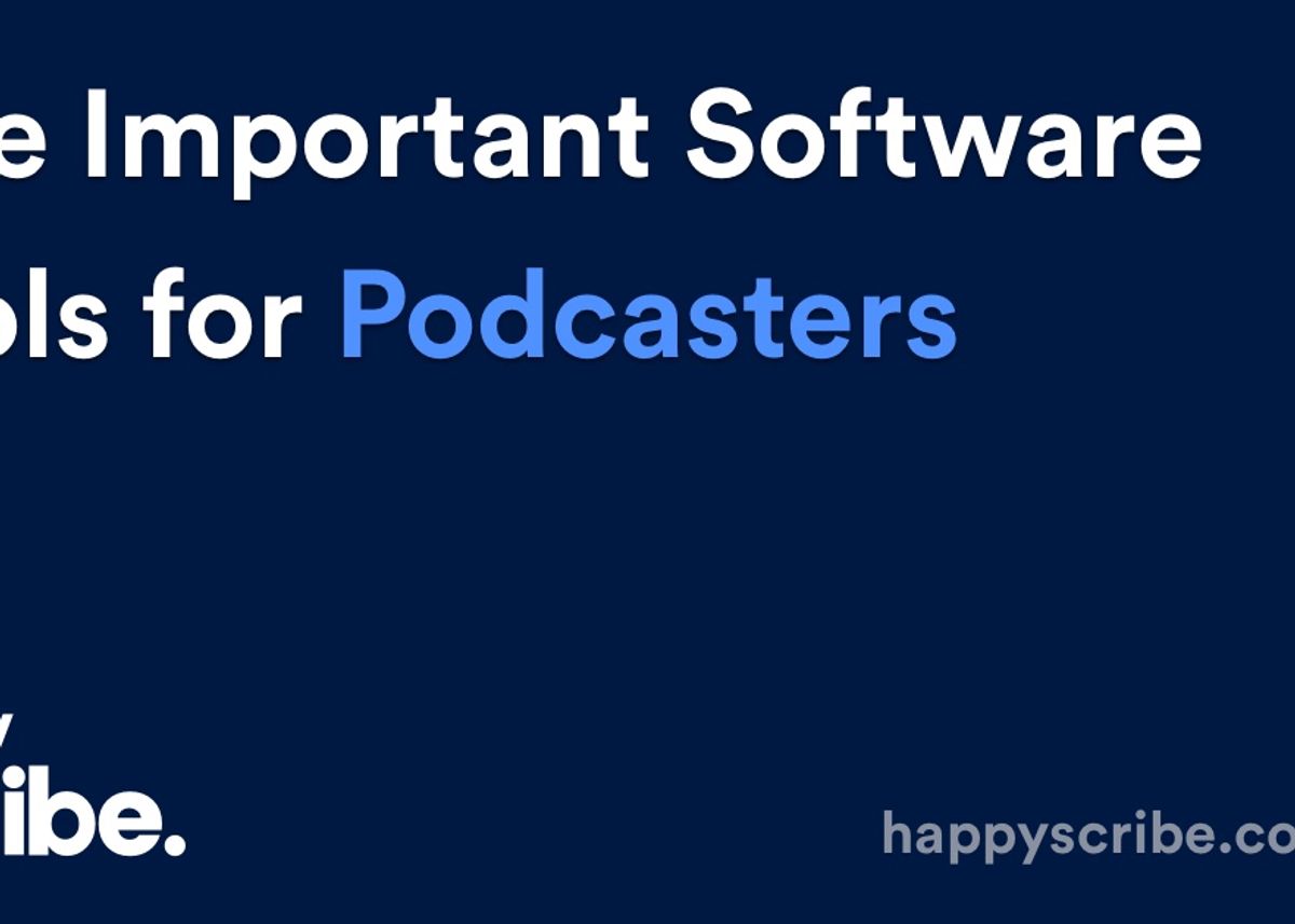 Five Important Software Tools for Podcasters
